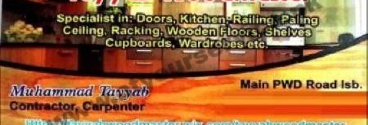Tayyab Wood Master – Main Double Road, PWD, Islamabad