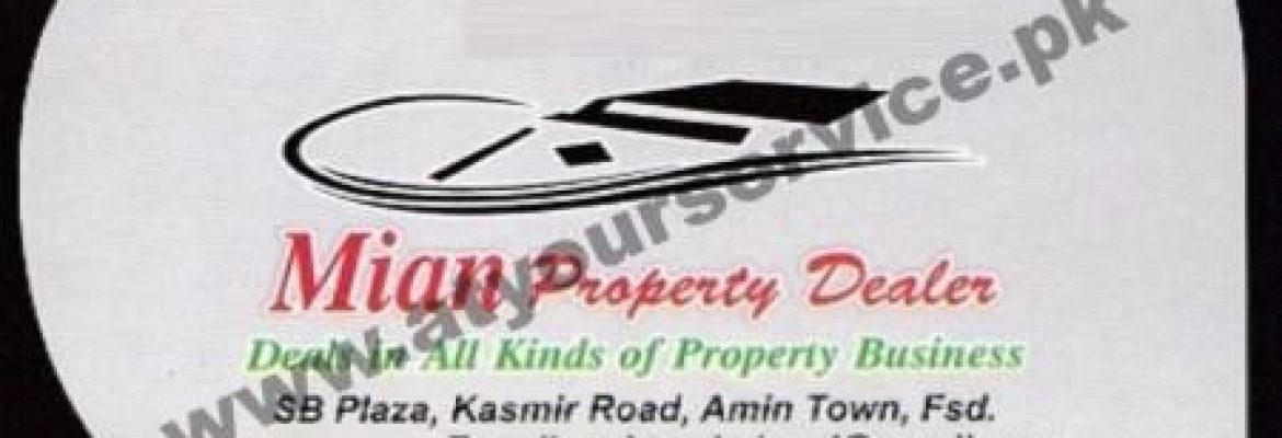 Mian Property Dealer – SB Plaza, Kashmir Road, Amin Town, Faisalabad