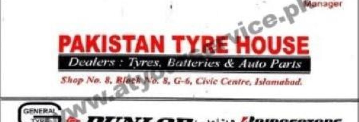 Pakistan Tyre House – Block 8, Civic Centre, G6, Islamabad