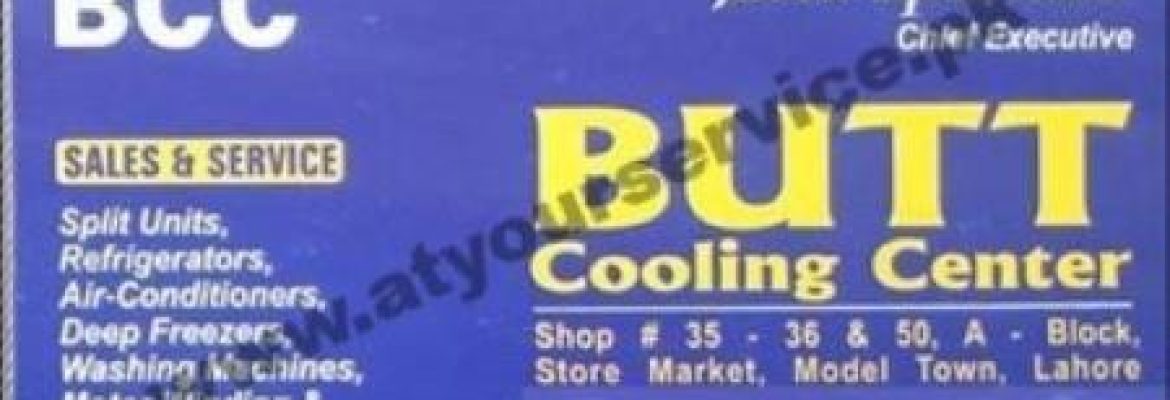 Butt Cooling Center – Block A, Store Market, Model Town, Lahore