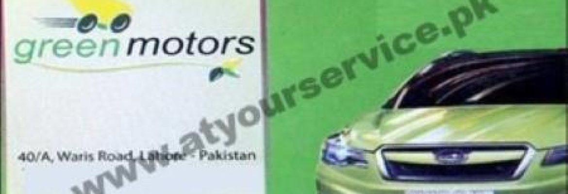 Green Motors – Waris Road, Jubilee Town, Lahore