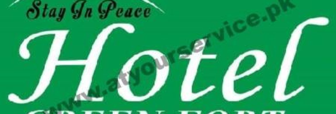 Green Fort Hotel – Block T, Gulberg II, Lahore