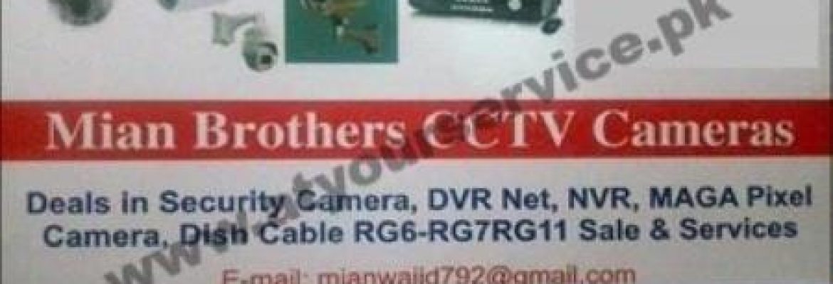 Mian Brothers CCTV Cameras – Ch. Chowk, Kashmir Road, Township, Lahore