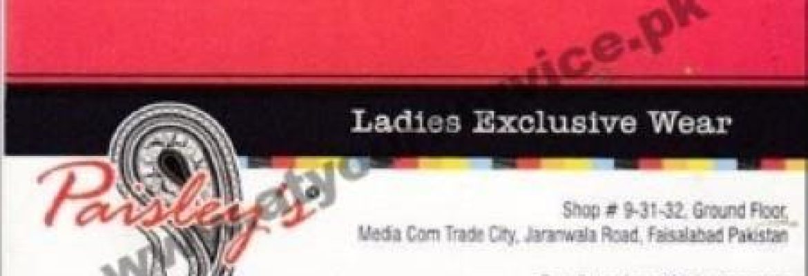 Paisley’s – Mediacom Trade City, Jaranwala Road, Faisalabad