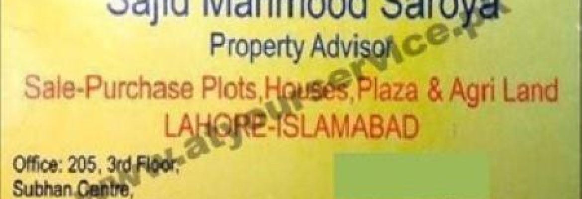 Sajid Mahmood Saroya, Property Advisor – Subhan Centre, Moj Darya Road, Lahore