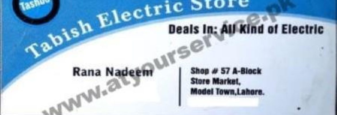 Tabish Electric Store – A Block, Store Market, Model Town, Lahore