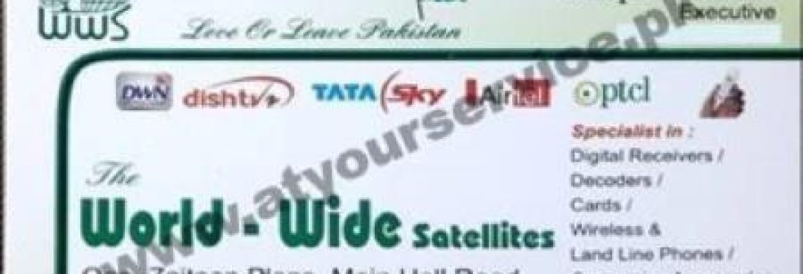 The Worldwide Satellites – Zaitoon Plaza, Hall Road, Lahore
