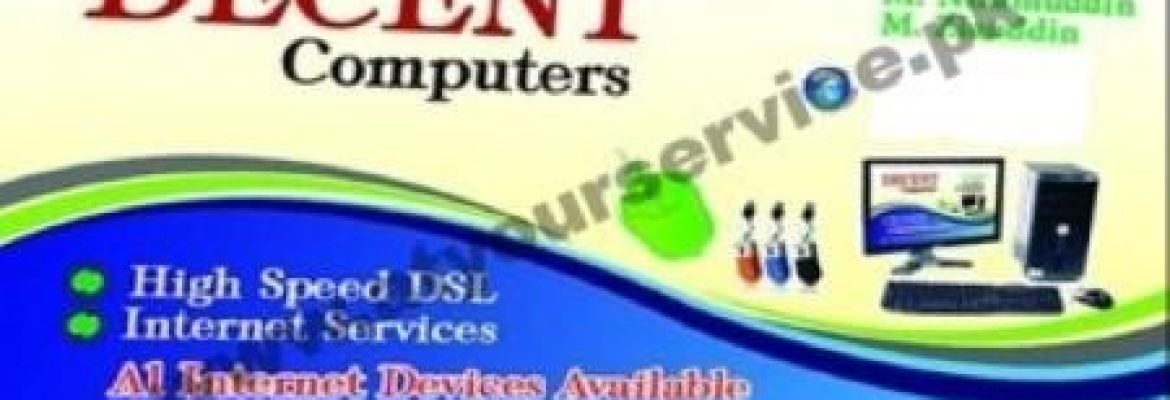 Decent Computers – Akbar Shaheed Chowk, Orangi, Karachi