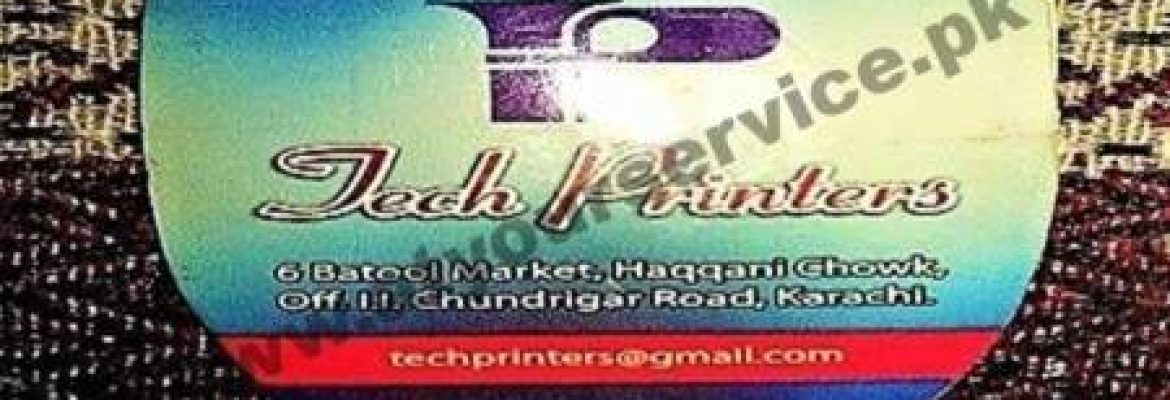 Tech Printers – Batool Market, Haqqani Chowk, New Chali, Karachi