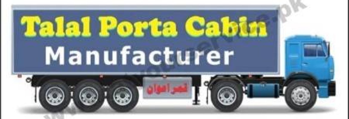 Talal Porta Cabin Manufacturer in Pakistan