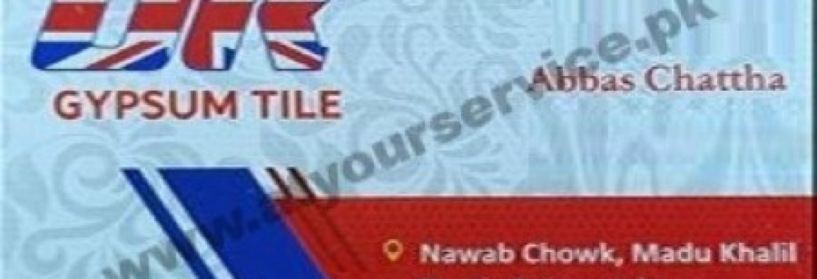 UK Gypsum Tile – Nawab Chowk, Maddu Khalil Road, Gujranwala