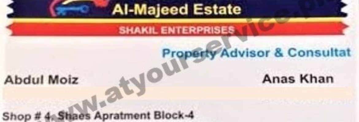 Al Majeed Estate (Shakil Enterprises) – Shaes Apartment, Block 4, Gulistan e Jauhar, Karachi