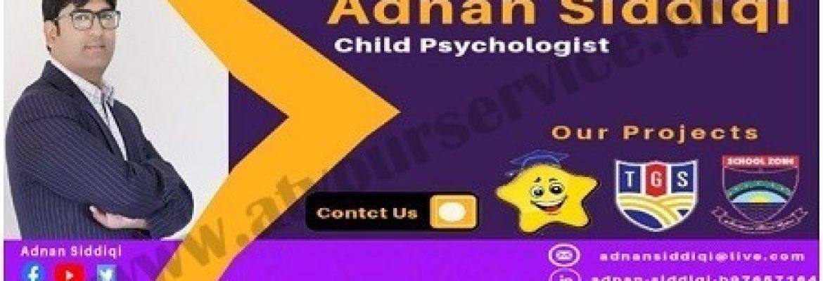 Adnan Siddiqi, Child Psychologists in Sialkot