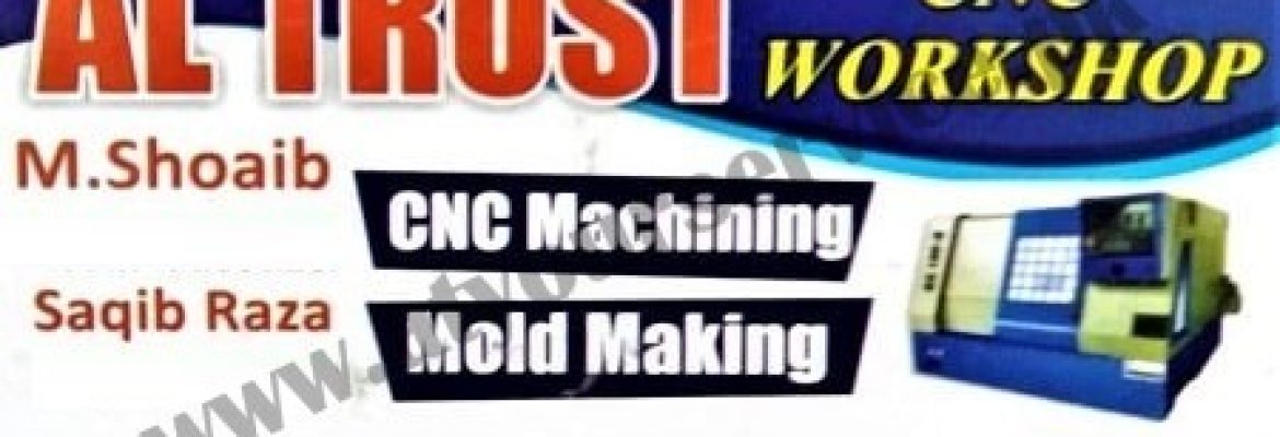 Al Trust CNC Workshop – Jinnah Road, Gujranwala
