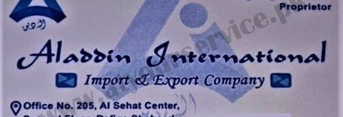 Aladdin International Import & Export Company – Al Sehat Centre, Rafiq Shaheed Road, Karachi
