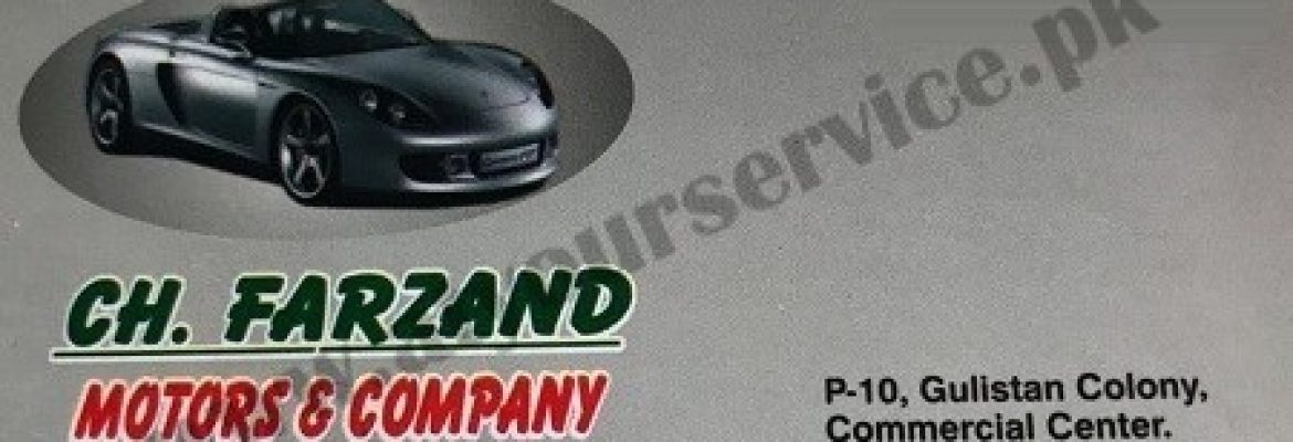 Ch. Farzand Motors & Company – Commercial Center, Millat Chowk, Gulistan Colony, Faisalabad