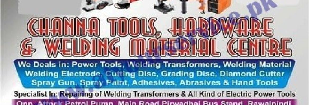 Channa Tools, Hardware, Welding Material Centre – Pir Wadhai, Rawalpindi