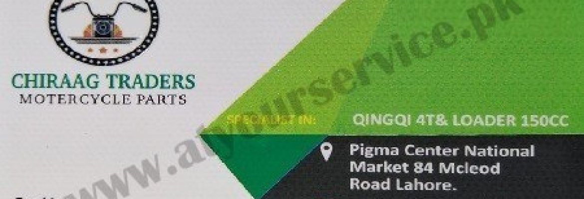 Chiraag Traders (Motorcycle Parts) – Pigma Centre, National Market, McLeod Road, Lahore