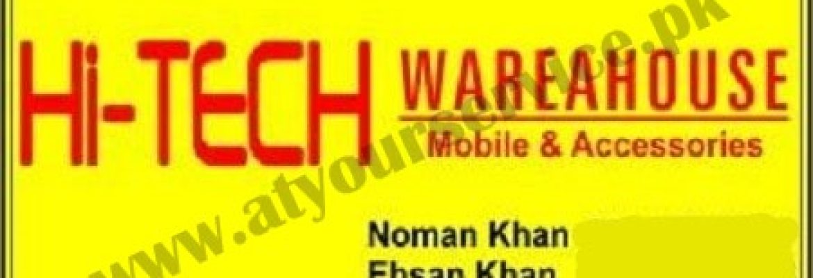 Hi Tech Warehouse (Mobile & Accessories) – Ihsan Plaza, Soan Garden, Islamabad