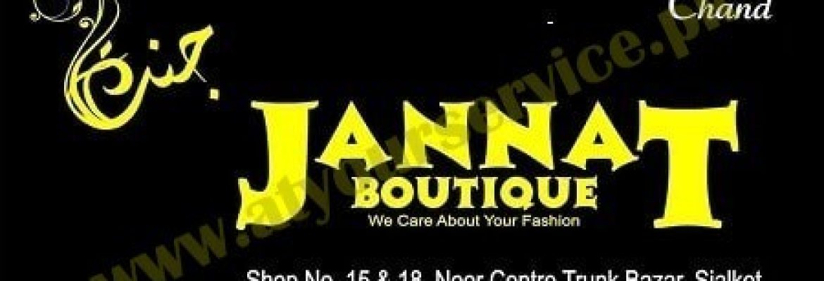 Jannat Boutique – Noor Centre, Trunk Bazar, Sialkot