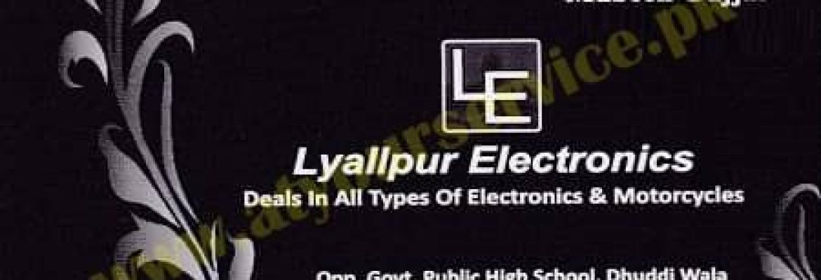 Layllpur Electronics – Dhuddi Wala, Jaranwala Road, Faisalabad