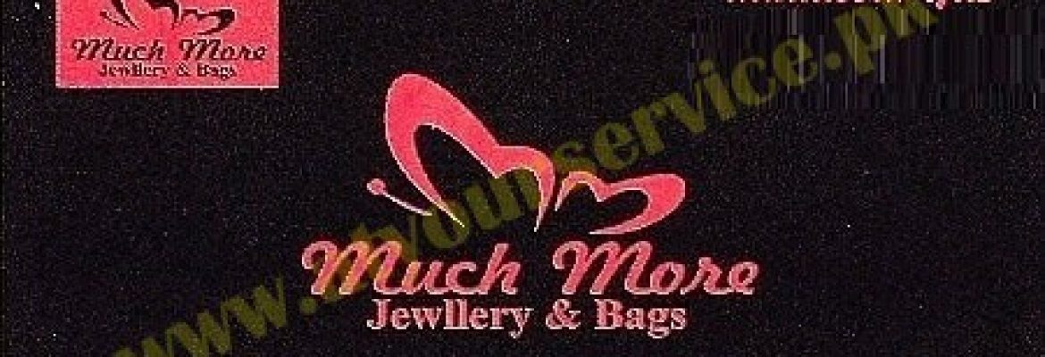 Much More Jewellery & Bags – Centre Point, Koh e Noor, Faisalabad