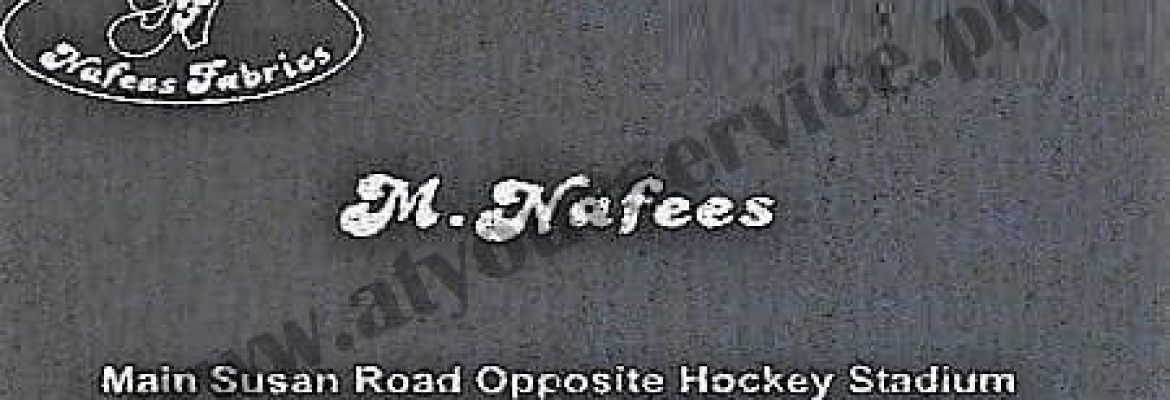 Nafees Fabrics – Susan Road, Madina Town, Faisalabad