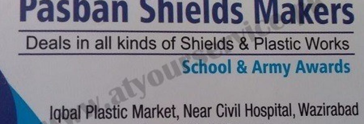 Pasban Shield Makers – Iqbal Plastic Market, Wadala Cheema, Wazirabad