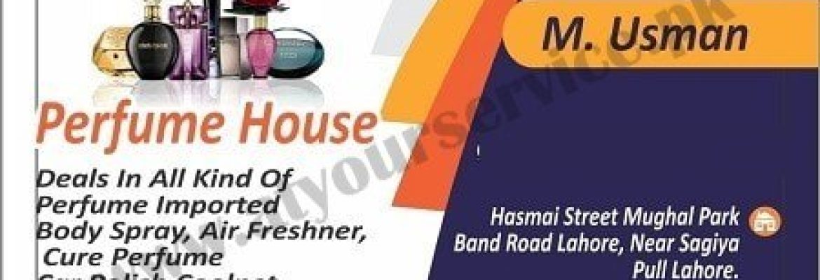 Perfume House – Hashmai Street, Mughal Park, Band Road, Lahore