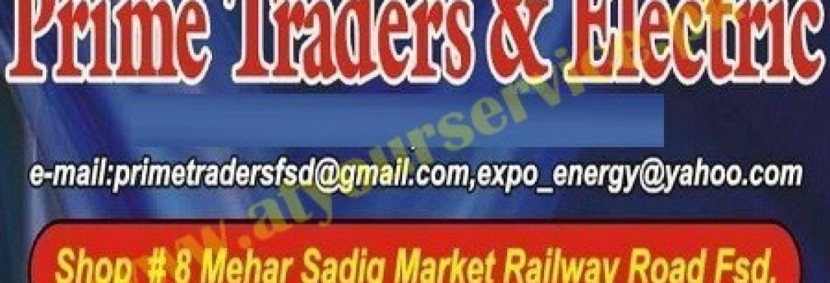 Prime Traders & Electric – Mehar Sadiq Market, Railway Road, Faisalabad