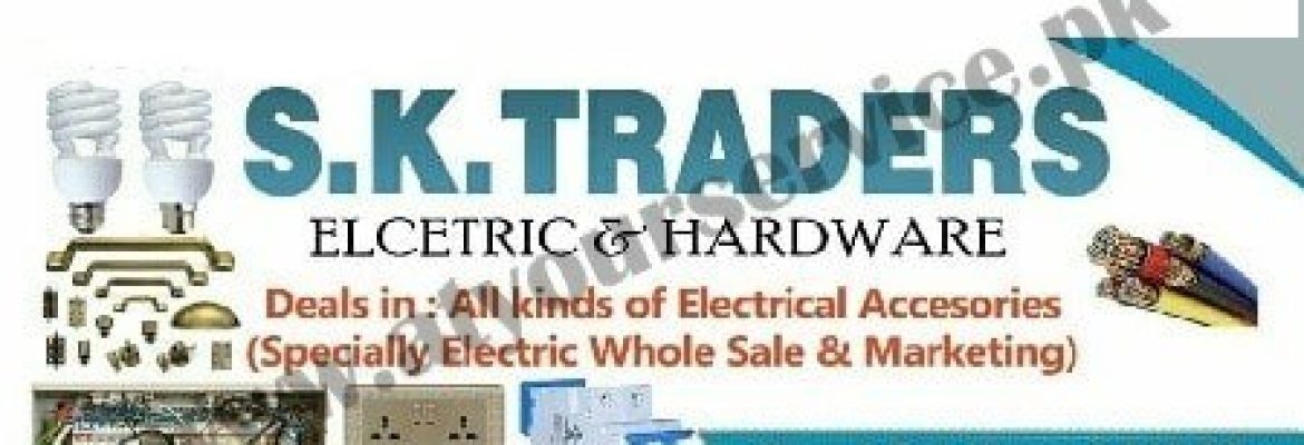 S K Traders, Electric & Hardware – FB Area, Ancholi, Karachi