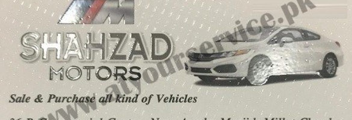 Shahzad Motors – Millat Chowk, Gulistan Colony, Faisalabad