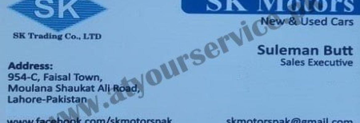 SK Motors – Moulana Shoukat Ali Road, Faisal Town, Lahore