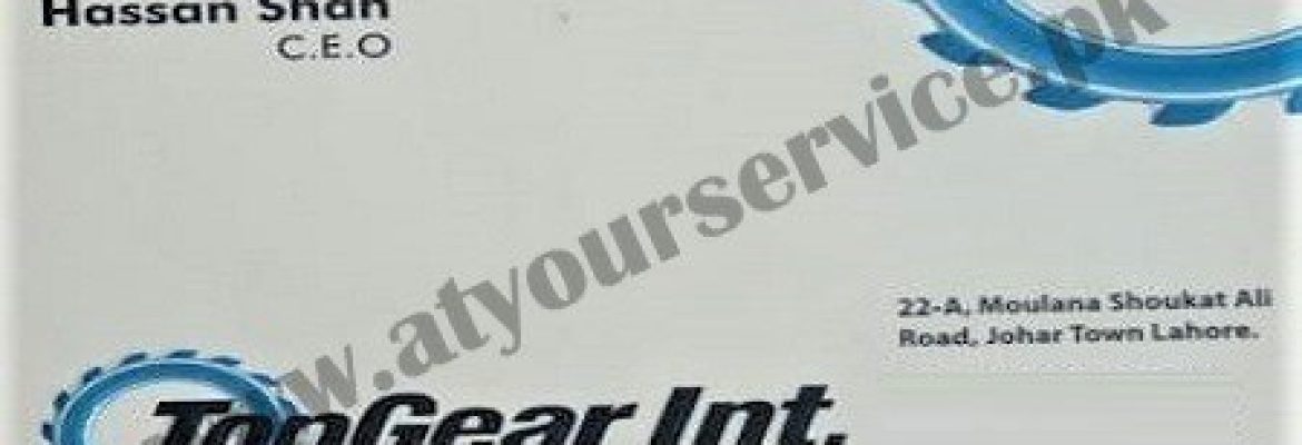 Top Gear Int. – Moulana Shoukat Ali Road, Johar Town, Lahore