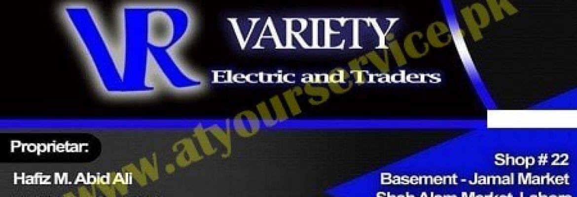 Variety Electric & Traders – Jamal Market, Shah Alam Market, Lahore