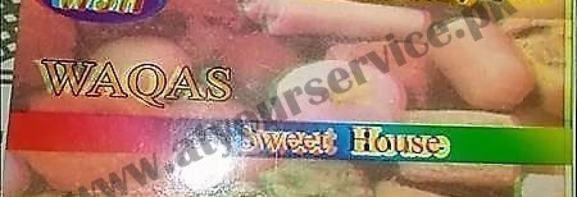 Waqas Sweet House – Okanwala Road, Chichawatni