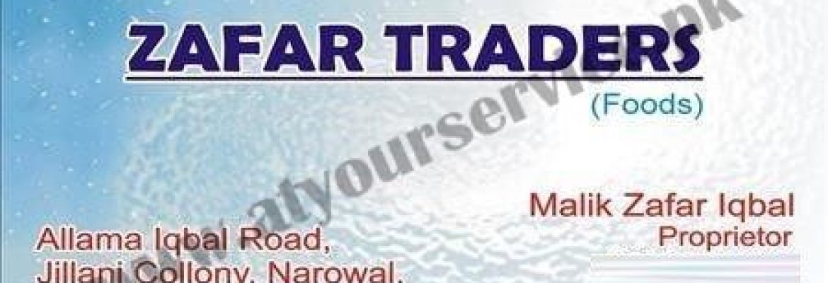 Zafar Traders (Food) – Allama Iqbal Road, Jillani Colony, Narowal