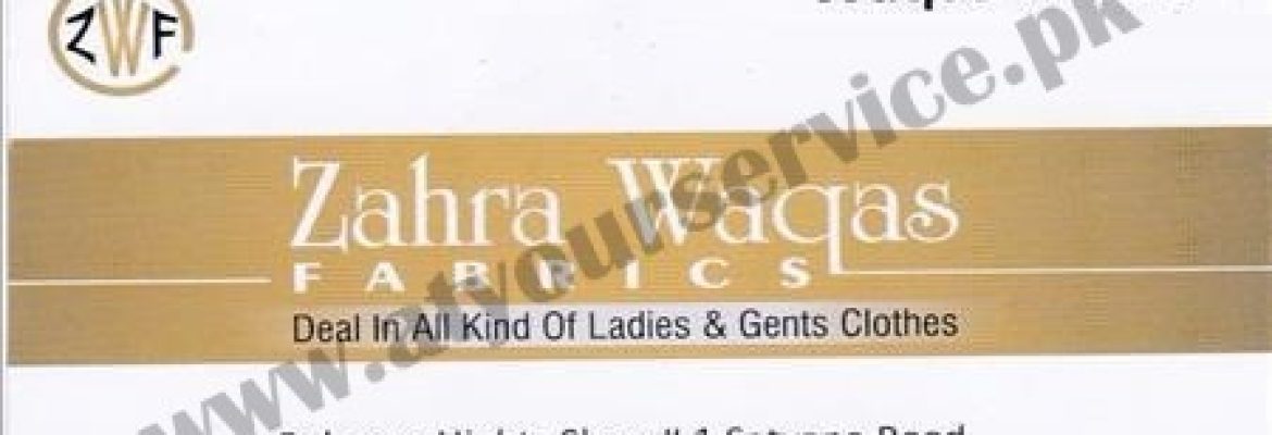 Zahra Waqas Fabrics – Rehman Heights, Saleemi Chowk, Satyana Road, Faisalabad