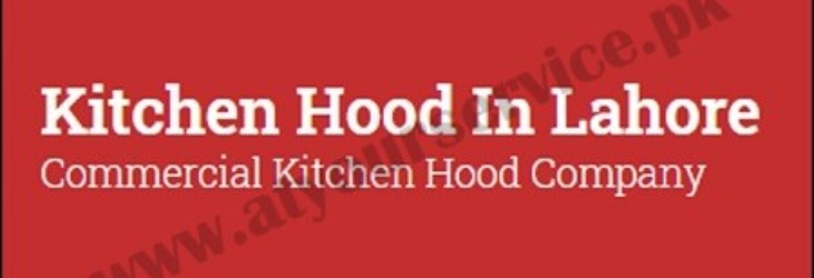 Kitchen Hood In Lahore