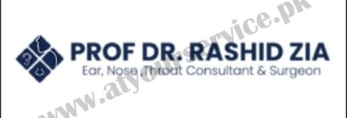 Prof. Dr. Rashid Zia – ENT Specialist in Lahore