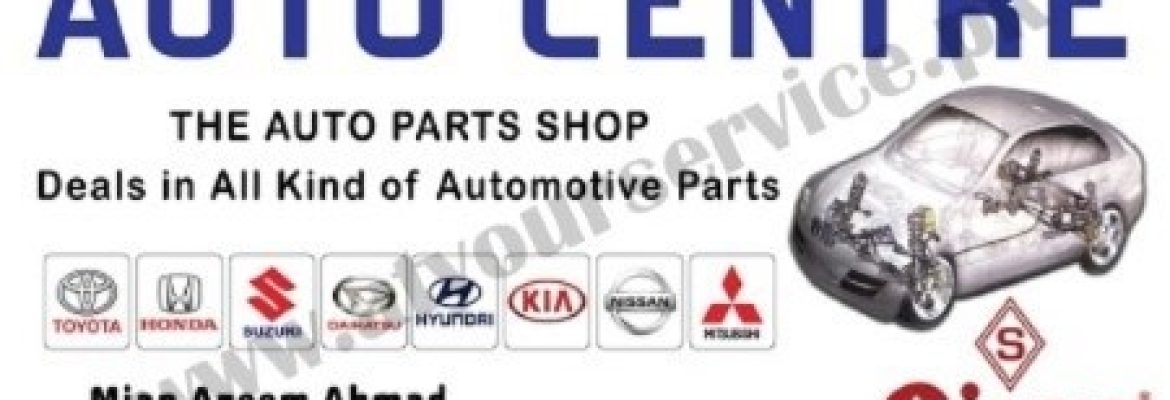 Auto Centre Auto Parts – Faisal Town, Lahore