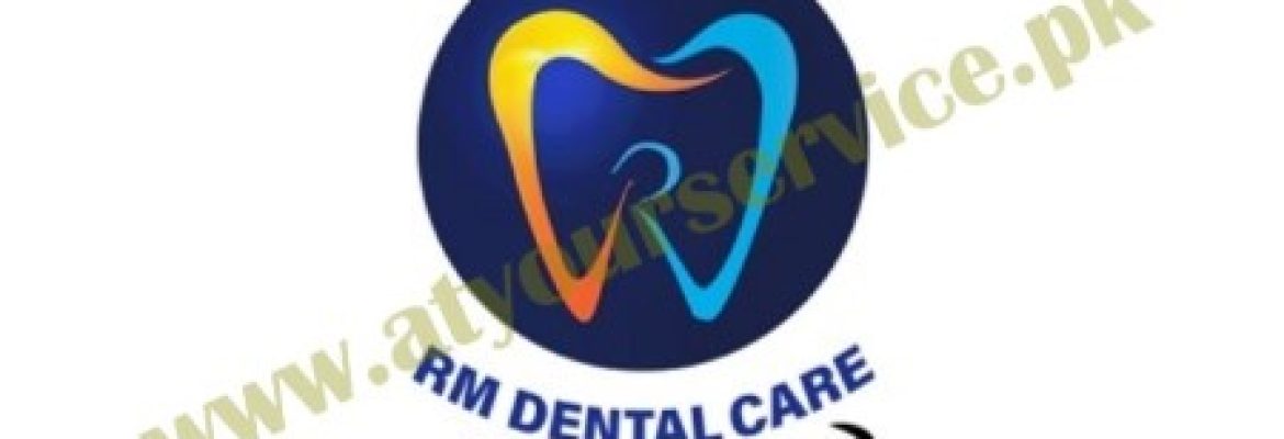 RM Dental Care Karachi