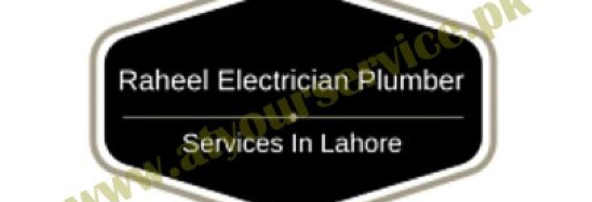 Raheel Electrician Plumber Services In Lahore